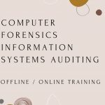 pelatihan COMPUTER FORENSICS AND INFORMATION SYSTEMS AUDITING online