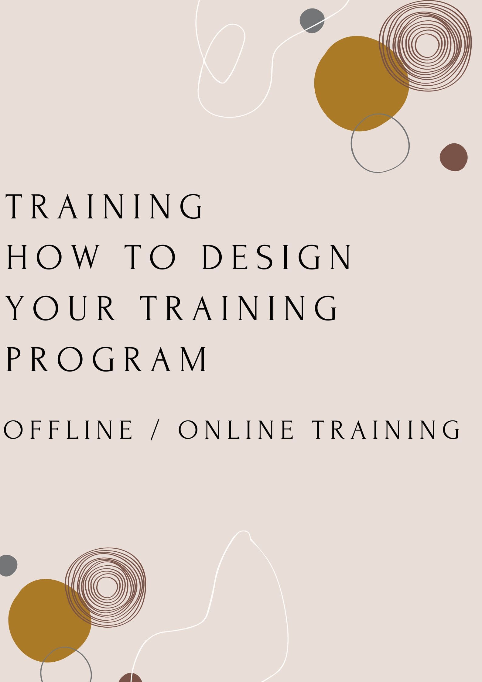 TRAINING HOW TO DESIGN YOUR TRAINING PROGRAM