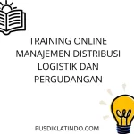 training Pengelolaan Gudang dan Distribusi Barang