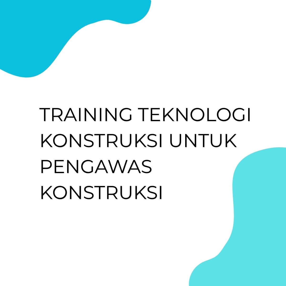 pelatihan Teknologi Konstruksi untuk Pengawas Konstruksi di jogja