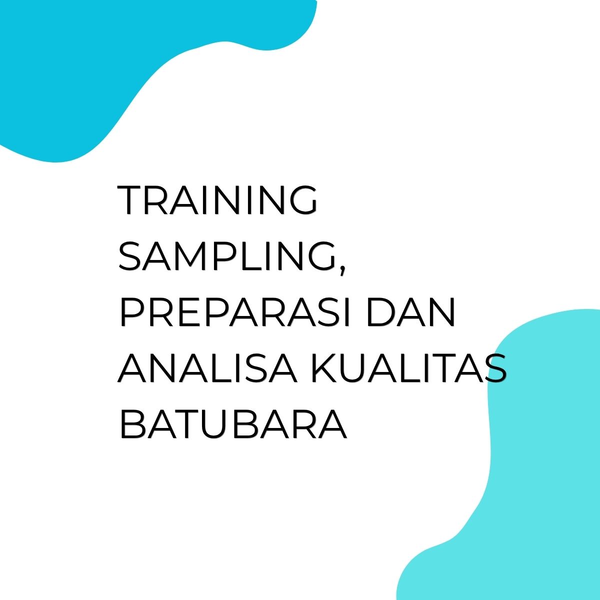 pelatihan SAMPLING, PREPARASI DAN ANALISA KUALITAS BATUBARA di jogja