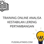 training Stabilitas Lereng Tambang Terbuka