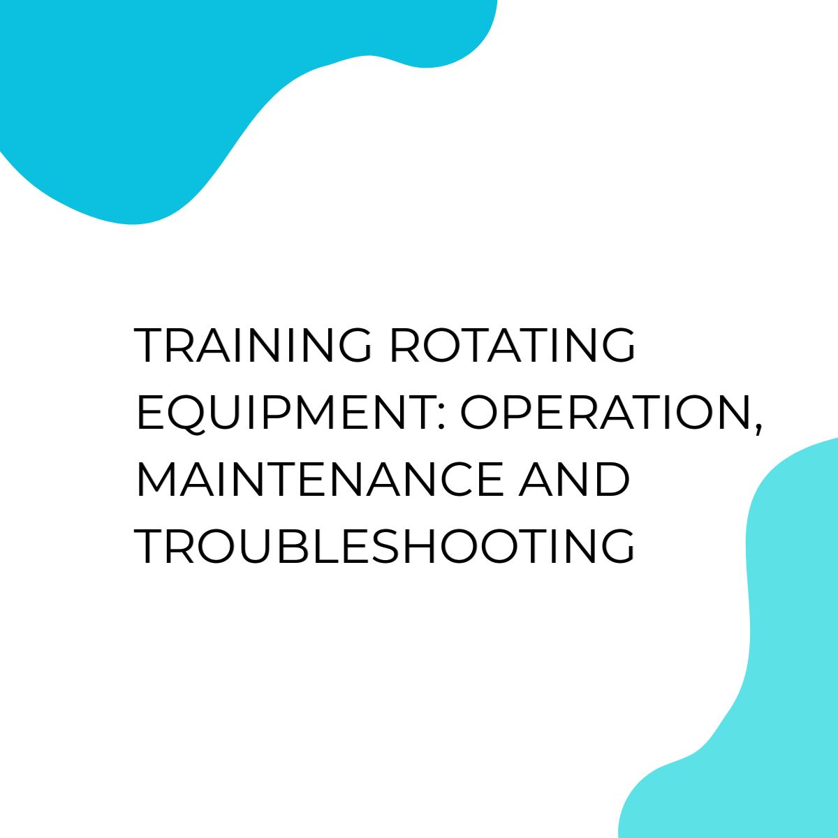 pelatihan Rotating Equipment : Operation, Maintenance and Troubleshooting di jogja