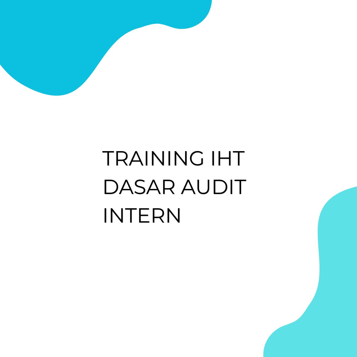 pelatihan IHT DasarAudit Intern di jogja