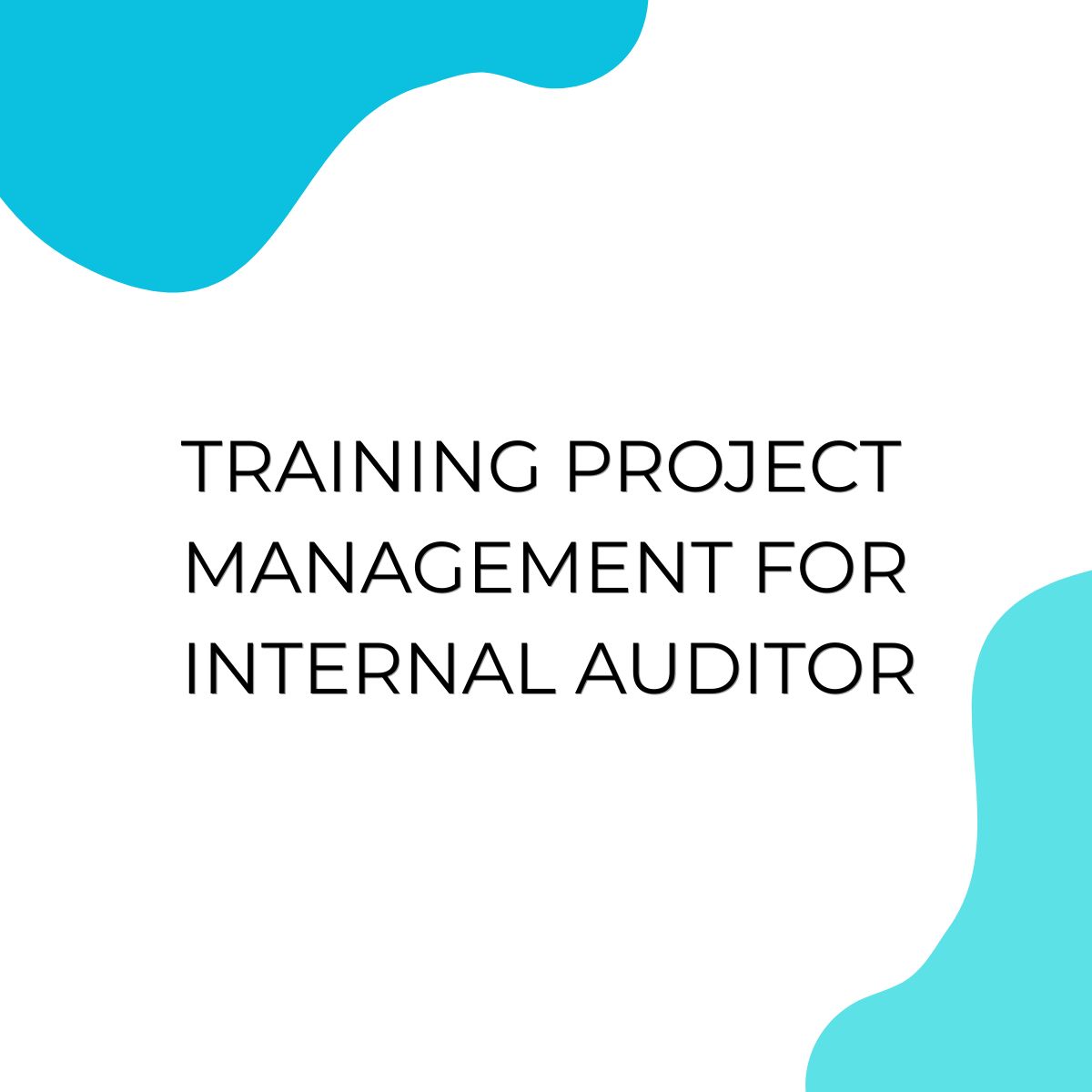 pelatihan PROJECT MANAGEMENT FOR INTERNAL AUDITOR di jogja