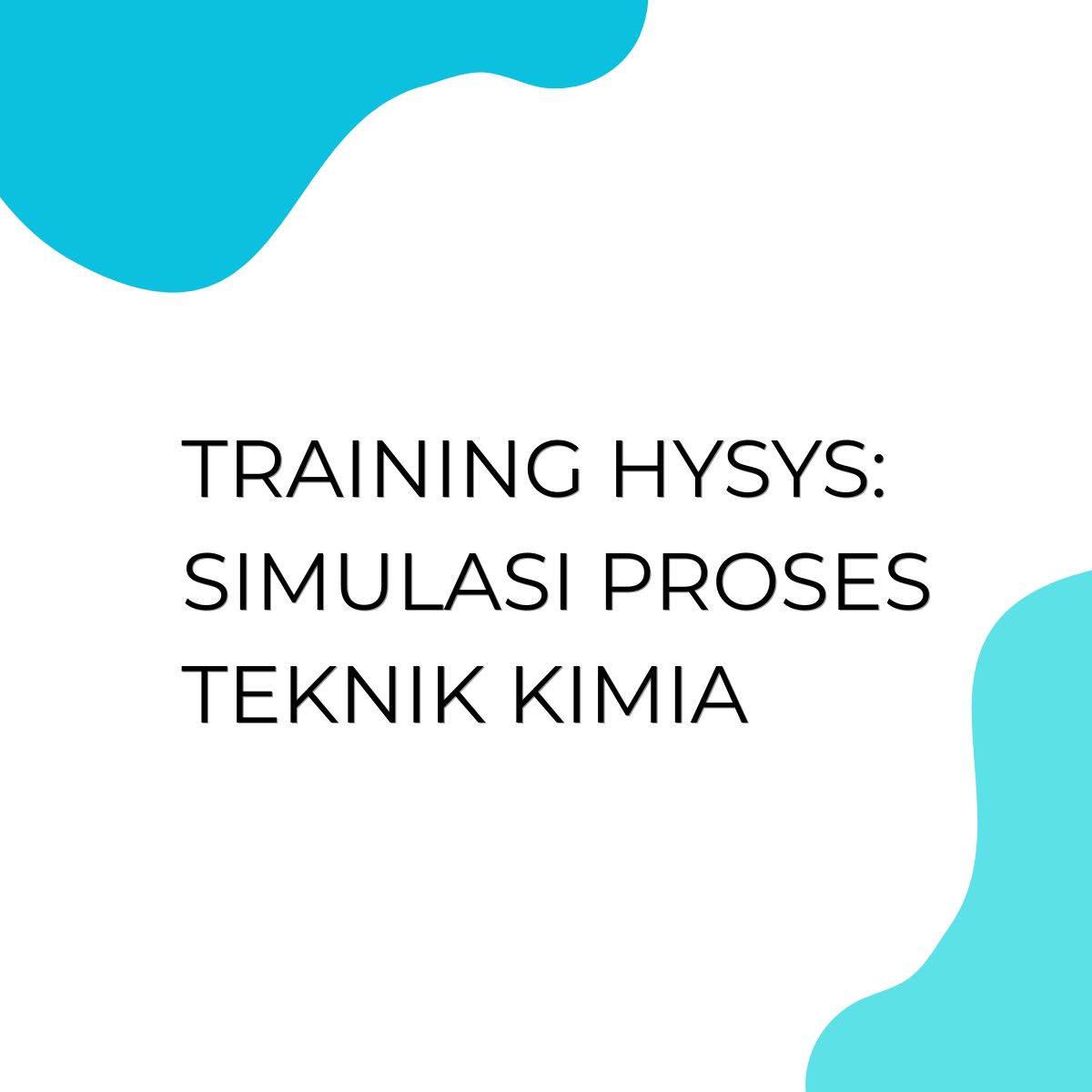 pelatihan HYSYS: SIMULASI PROSES TEKNIK KIMIA di jogja