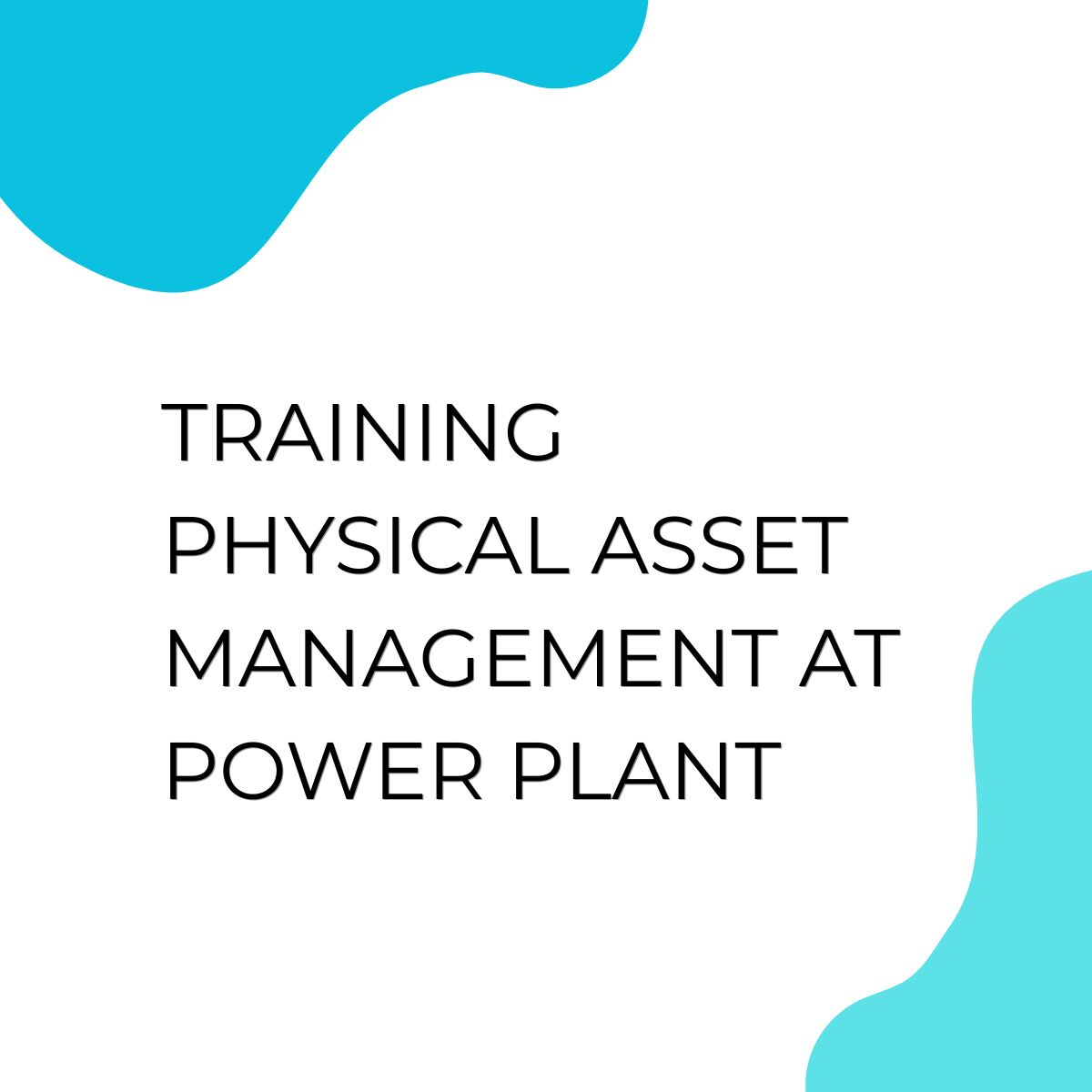 pelatihan PHYSICALY ASSET MANAGEMENT AT POWER PLANT di jogja