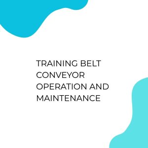 pelatihan BELT CONVEYOR OPERATION AND MAINTENANCE di jogja