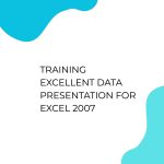 pelatihan EXCELLENT DATA PRESENTATION FOR EXCEL 2007 di jogja