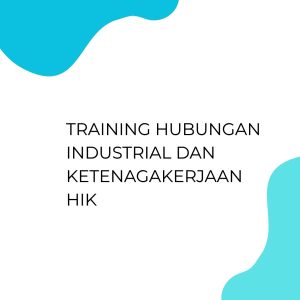 pelatihan HUBUNGAN INDUSTRIAL DAN KETENAGAKERJAAN HIK di jogja