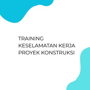 pelatihan KESELAMATAN KERJA PROYEK KONSTRUKSI di jogja