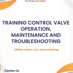 pelatihan CONTROL VALVE OPERATION, MAINTENANCE AND TROUBLESHOOTING di jogja