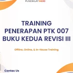 pelatihan PENERAPAN PTK 007 BUKU KEDUA REVISI III di jogja